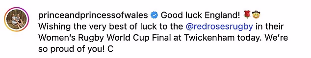 In her message, the royal wished the Red Roses the 'very best of luck', telling the team she is proud of them