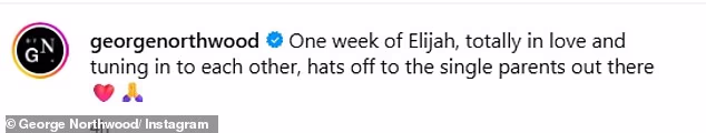 He wrote: 'One week of Elijah, totally in love and tuning in to each other, hats off to the single parents out there'