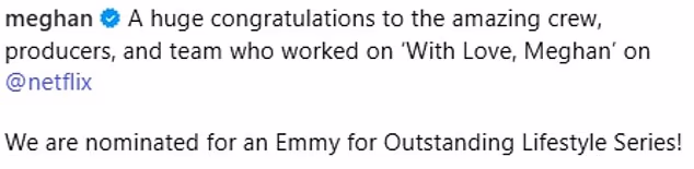 Celebrating yesterday's announcement, the Duchess of Sussex wrote on her Instagram page: 'A huge congratulations to the amazing crew, producers, and team who worked on "With Love, Meghan" on Netflix'