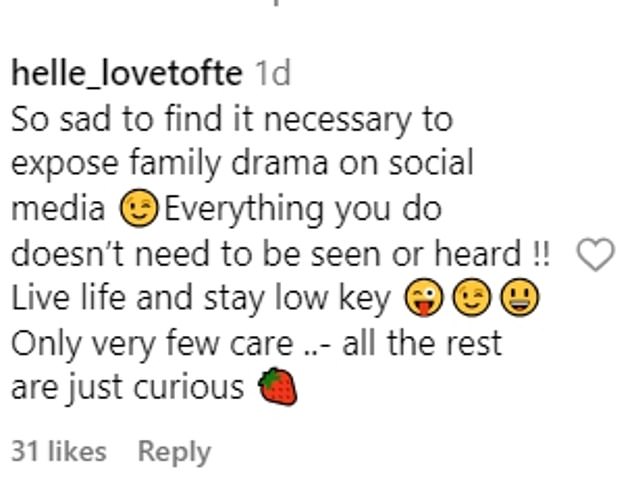 Elsewhere, another person wrote: 'So sad to find it necessary to expose family drama on social media. Everything you do doesn¿t need to be seen or heard! Live life and stay low key. Only very few care - all the rest are just curious.'